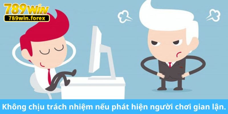 Không chịu trách nhiệm nếu phát hiện người chơi gian lận.