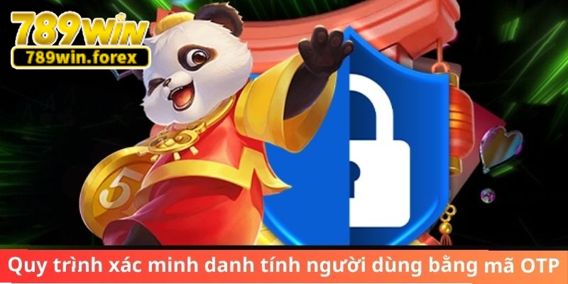 Quy trình xác minh danh tính người dùng bằng mã OTP