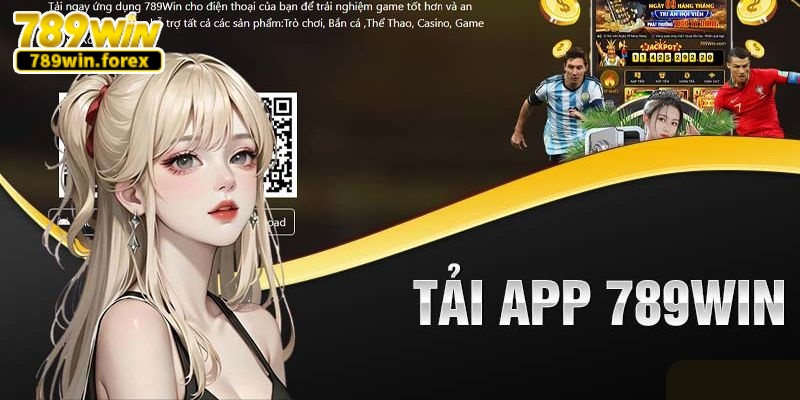 Tải app 789win uy tín, hợp pháp tuyệt đối